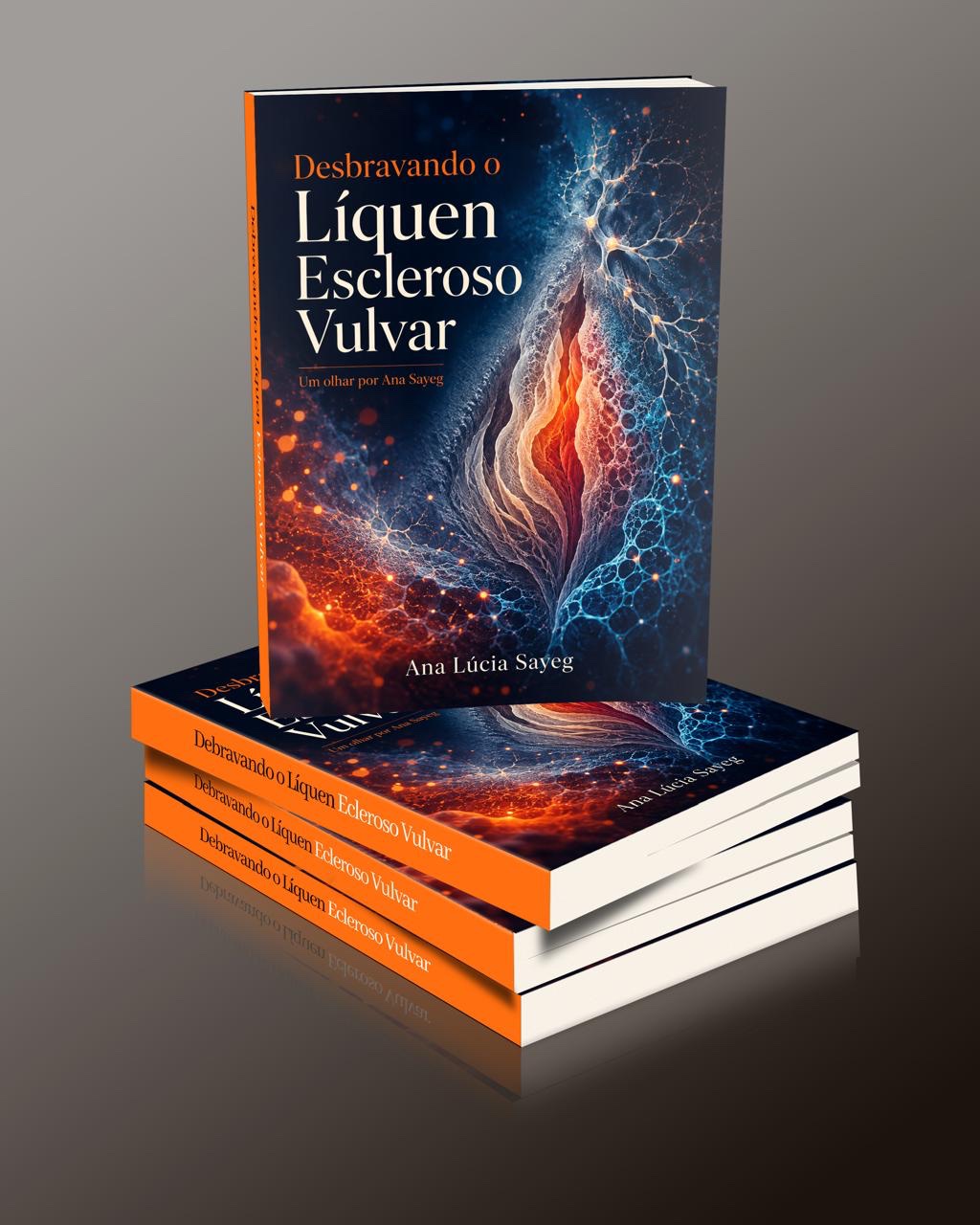 Capa do livro Desbravando o Líquen Escleroso Vulvar, de Dra. Ana Lúcia Sayeg